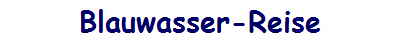 Blauwasser-Reise