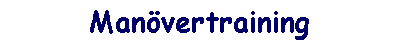 Manvertraining
