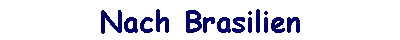 Nach Brasilien